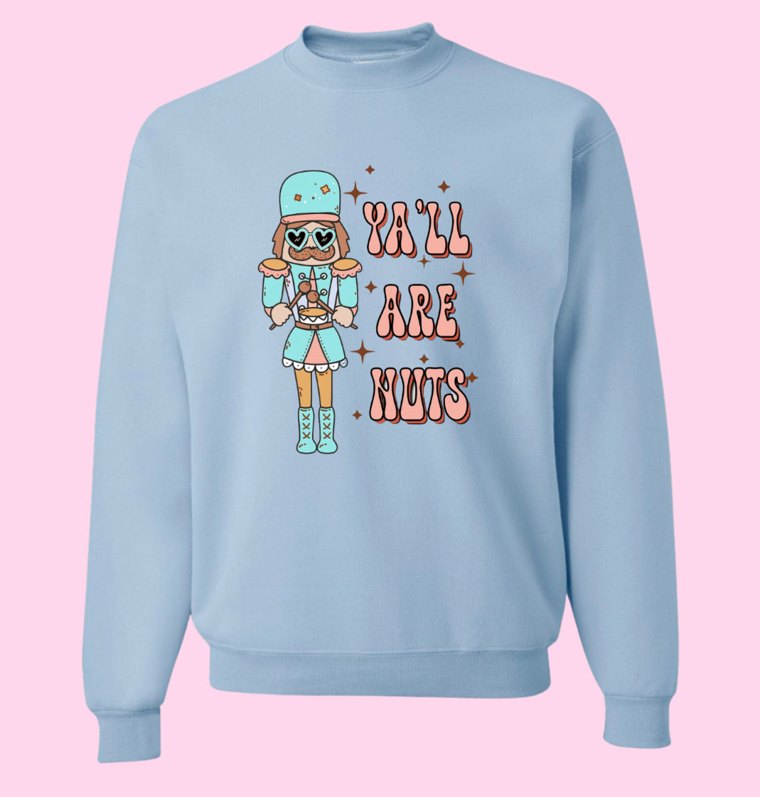 Ya’ll Are Nuts - Sweatshirt